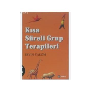 Kısa Süreli Grup Terapileri - Irvin D. Yalom