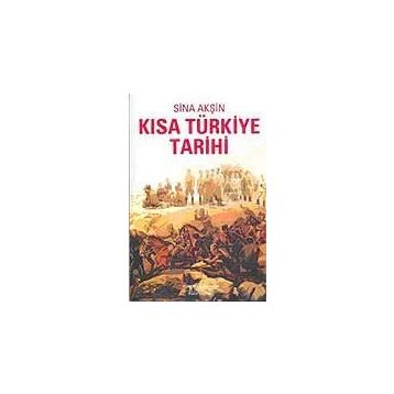 Kısa Türkiye Tarihi - Sina Akşin