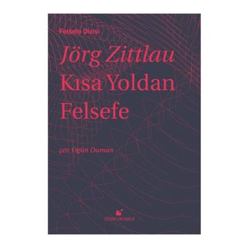 Kısa Yoldan Felsefe - Jörg Zittlau