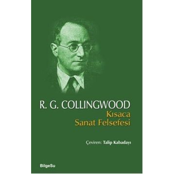 Kısaca Sanat Felsefesi - R. G. Collingwood