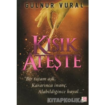KISIK ATEŞTE - GÜLNUR VURAL
