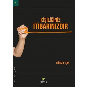 Kişiliğiniz İtibarınızdır - Yüksel Işık