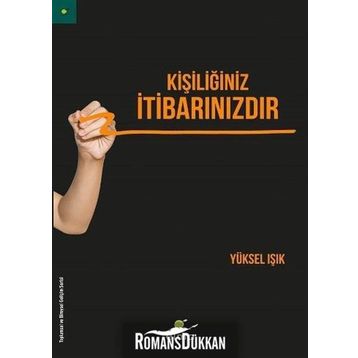 Kişiliğiniz İtibarınızdır - Yüksel Işık