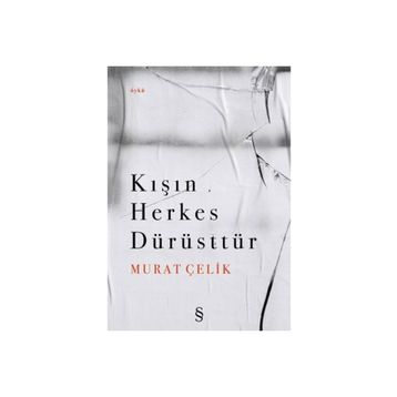 Kışın Herkes Dürüsttür - Murat Çelik
