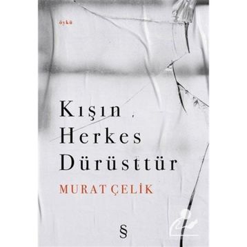 Kışın Herkes Dürüsttür - Murat Çelik