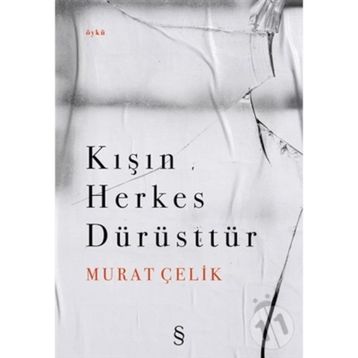 Kışın Herkes Dürüsttür - Murat Çelik