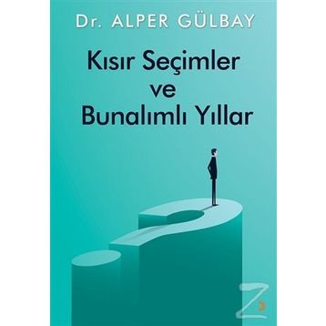 Kısır Seçimler Ve Bunalımlı Yıllar - Alper Gülbay