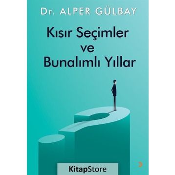 Kısır Seçimler Ve Bunalımlı Yıllar - Alper Gülbay