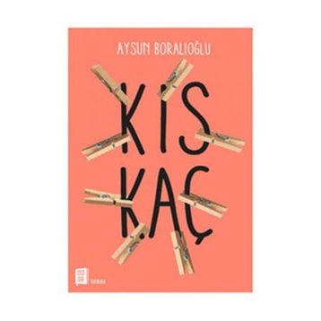 Kıskaç - Aysun Boralıoğlu