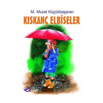 KISKANÇ ELBISELER - MEHMET MURAT KÜÇÜKBAŞARAN