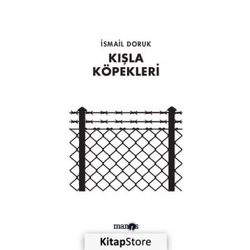 Kışla Köpekleri - İsmail Doruk