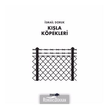 Kışla Köpekleri - İsmail Doruk