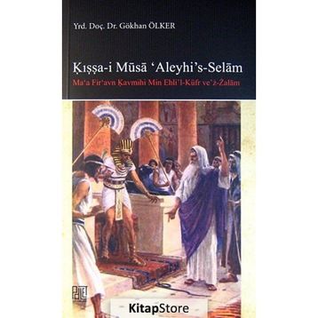 Kışşa-i Musa’Aleyhi’s -Selam - Gökhan Ölker