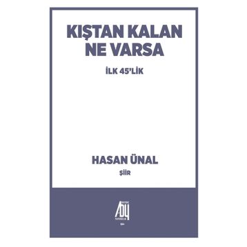 Kıştan Kalan Ne Varsa - Hasan Ünal
