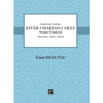 Kitab-ı Makşad-ı Akşa Tercümesi/ Ümit Humutlu