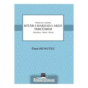 Kitab-ı Makşad-ı Akşa Tercümesi/ Ümit Humutlu