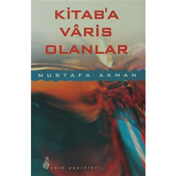 KITAB´A VARIS OLANLAR - MUSTAFA AKMAN