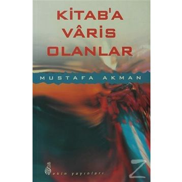 KITAB´A VARIS OLANLAR - MUSTAFA AKMAN