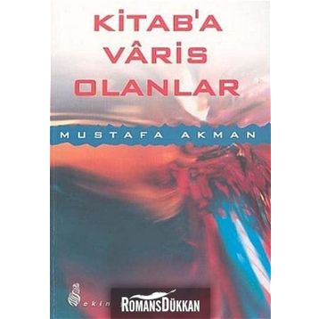 KITAB´A VARIS OLANLAR - MUSTAFA AKMAN