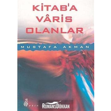 KITAB´A VARIS OLANLAR - MUSTAFA AKMAN