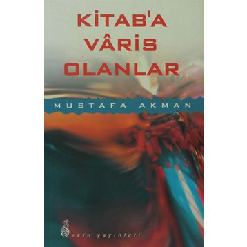 KITAB´A VARIS OLANLAR - MUSTAFA AKMAN