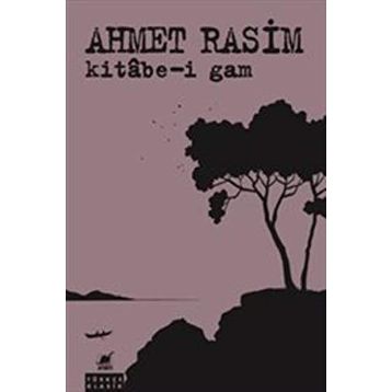Kitabe-i Gam - Ahmet Rasim