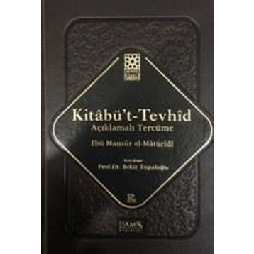 Kitabü’t- Tevhid Açıklamalı Tercüme - Ebu Mansur el-Matüridi