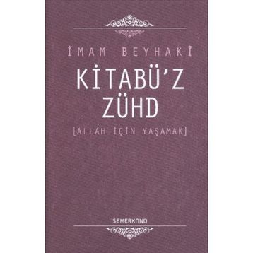 KİTABÜ'Z ZÜHD - İMAM BEYHAKÎ