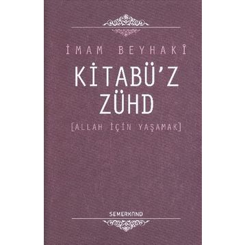 KİTABÜ'Z ZÜHD - İMAM BEYHAKÎ