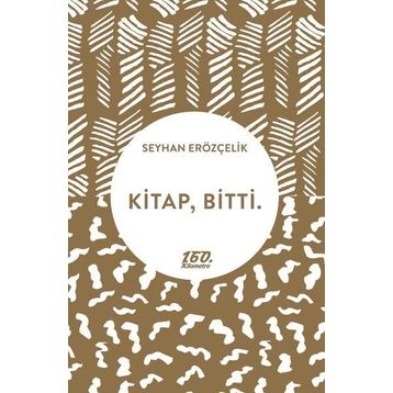Kitap - Bitti. - Seyhan Erözçelik