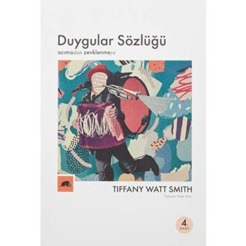 Kitap Kolektif Kitap Duygular Sözlüğü: “Acıma”dan “Zevklenme”ye