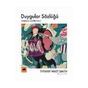 Kitap Kolektif Kitap Duygular Sözlüğü: “Acıma”dan “Zevklenme”ye