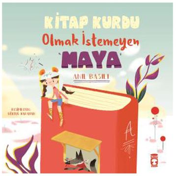 Kitap Kurdu Olmak İstemeyen Maya Anıl Basılı