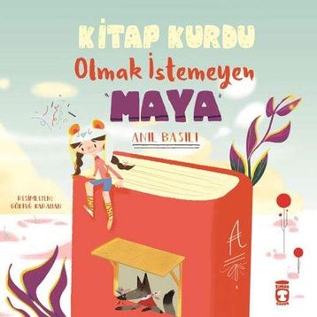 Kitap Kurdu Olmak İstemeyen Maya Anıl Basılı