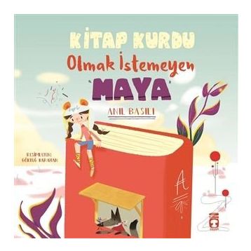 Kitap Kurdu Olmak İstemeyen Maya Anıl Basılı