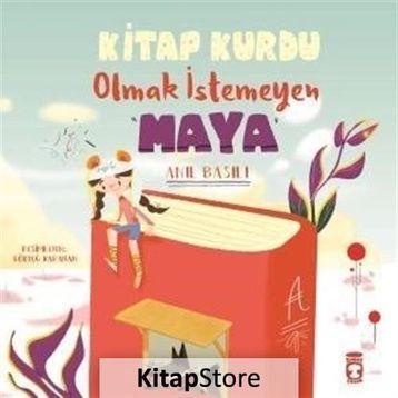 Kitap Kurdu Olmak İstemeyen Maya Anıl Basılı