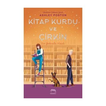 Kitap Kurdu ve Çirkin-Ashley Poston