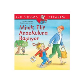 Kitap Minik Elif Anaokuluna Başlıyor İş Bankası Kültür Yayınları