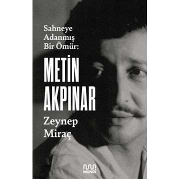 Kitap Mundi Metin Akpınar: Sahneye Adanmış Bir Ömür