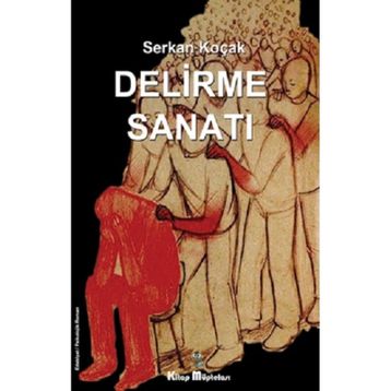 Kitap Müptelası Yayınları Delirme Sanatı
