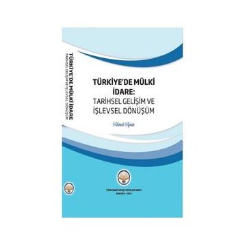 Kitap TİAV Türkiye'de Mülki İdare: Tarihsel Gelişim ve İşlevsel Dönüşüm