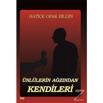 kitap Ünlülerin Ağızından Kendileri - Hatice Opak Bilgin