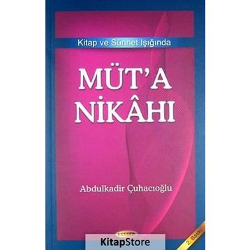 Kitap ve Sünnet Işığında Müt’a Nikahı - Abdulkadir Çuhacıoğlu