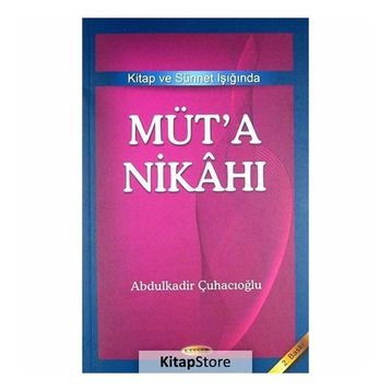 Kitap ve Sünnet Işığında Müt’a Nikahı - Abdulkadir Çuhacıoğlu