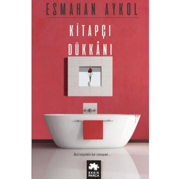 KİTAPÇI DÜKKANI - ESMAHAN AYKOL