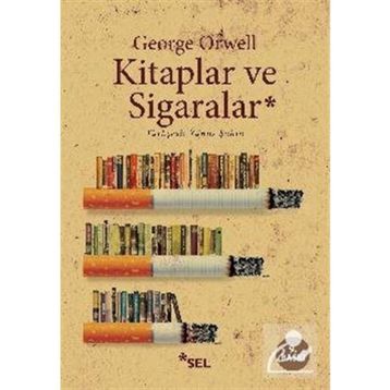 KITAPLAR VE SIGARALAR - GEORGE ORWELL