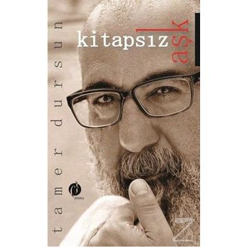 Kitapsız Aşk - Tamer Dursun