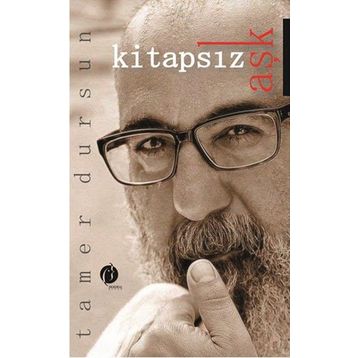 Kitapsız Aşk - Tamer Dursun