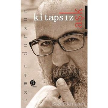 Kitapsız Aşk - Tamer Dursun
