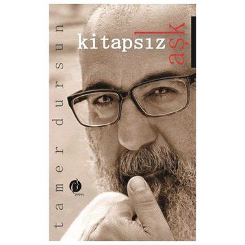 Kitapsız Aşk - Tamer Dursun